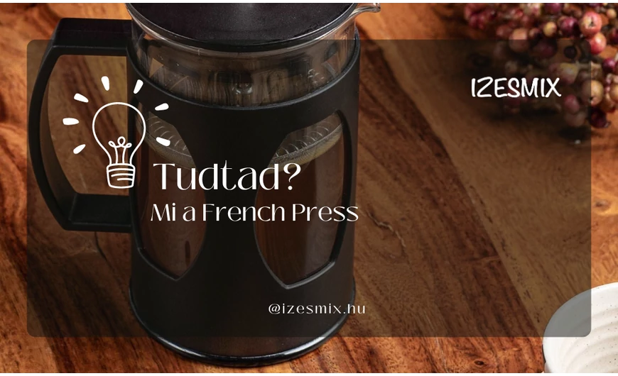 Tudtad? Mi a French Press