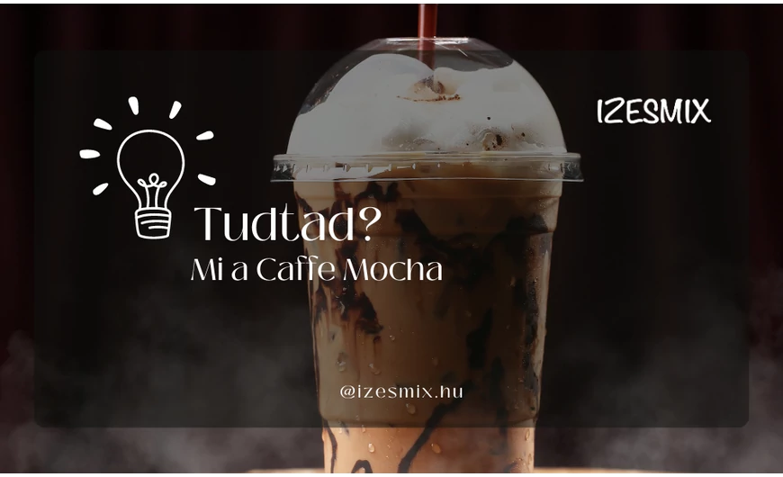 Tudtad? Mi a Caffe Mocha